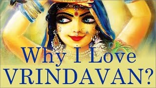 Why I love Vrindavan? by Nityananda Mahajan Prabhu