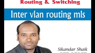 Inter Vlan Routing mls - Video By Sikandar Shaik || Dual CCIE (RS/SP) # 35012