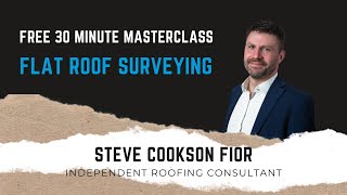 Flat Roof Surveying CPD - A 30 Minute Masterclass