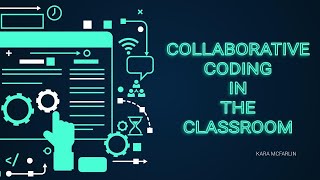 Collaborative Coding in the Classroom Intro Clip