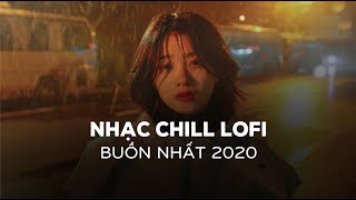 Những Bản Lofi Việt Nhẹ Nhàng Cực Chill | Nhạc Lofi Chill Buồn Nhất 2020 #1