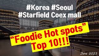 Top 10 Foodie Hot Spots in Seoul Coex Mall!!