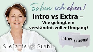 Introvertiert vs Extrovertiert  | Stefanie Stahl #63 | So bin ich eben