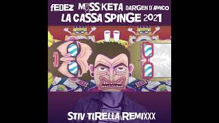 Fedez, M¥SS KETA, Dargen D'Amico - LA CASSA SPINGE 2021 (Stiv Tirella Remixxx)