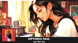 Diptarka Paul - Jab Bhi Wo | Official Visualizer