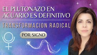 💣El Plutonazo es definitivo en Acuario💫 Transformación para cada signo🌟