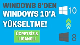 Windows 8'den Windows 10'a Yükseltme Nasıl Yapılır? ÜCRETSİZ ve LİSANSLI!