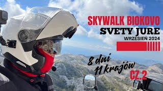 Skywalk Biokowo, Svety Jure, Bałkańska przygoda moto Cz.2