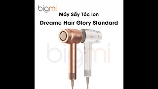 [HƯỚNG DẪN SỬ DỤNG] Máy Sấy Tóc Dreame Hair Glory Standard tạo ion âm chăm sóc tóc từ gốc