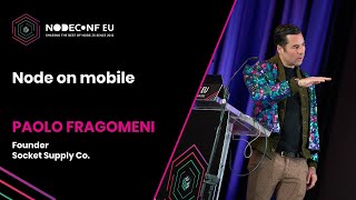 Node on mobile - Paolo Fragomeni | NodeConf EU 2022