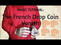 Magic Tutorial: The French Drop Coin Vanish