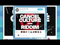 Cancel Culture Riddim Mix (Feb 2023) Sizzla,Chuck Fenda,Treesha,Lukie D,Darrio,Cutty Ranks & More...