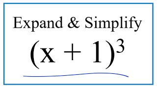 Expand & Simplify: (x + 1)^3