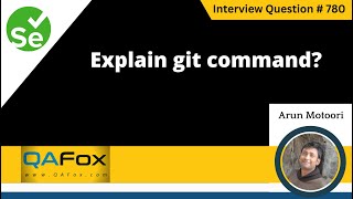 Explain git command (Selenium Interview Question #780)