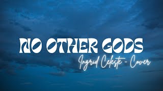 Ingrid Celeste - No other Gods ( Official )