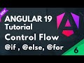 Control Flow Statement In Angular | if, else, for | Angular 19 Tutorial | Part 6