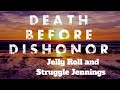 Jelly Roll & Struggle Jennings - Death Before Dishonor