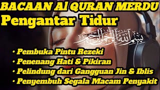 Ayat Suci Al Quran Merdu Pengantar Tidur, Penenang Hati & Pikiran