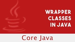 Core Java | Wrapper Classes in Java | Auto boxing | Part 54