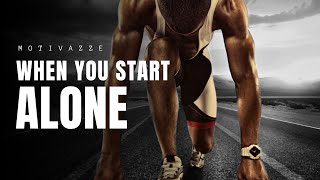 WHEN I STARTED ALONE | Fighting Battles Alone - Best Motivational Video