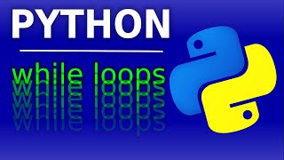 Python Tutorial #8 [Beginners] - While Loops