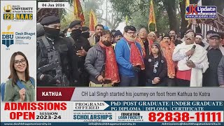 CH Lal Singh started his journey on foot from Kathua to Katra