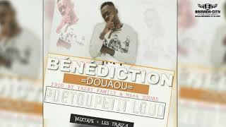 PDGTOUPETIT LOUD - BÉNÉDICTION (DOUAOU)