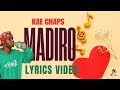 Kae Chaps - MADIRO LYRIC VIDEO || African Finder