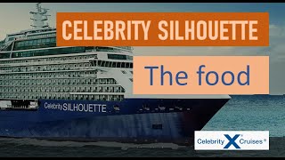 The food in the Celebrity Silhouette 2022 - Celebrity Cruises   - by Shaulevi Reviews