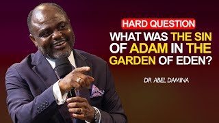 [QUESTION] WHAT PARTICULAR SIN DID ADAM COMMIT IN THE GARDEN? - Dr Abel Damina