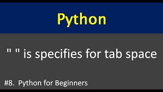 Python tab space | #Python_for_Beginners