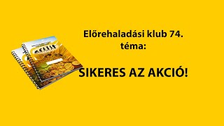 Előrehaladási napló 74.  Sikeres az akció!