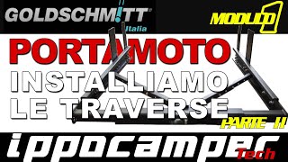 Portamoto per camper Goldschmitt -  Installazione delle Traverse - Parte II