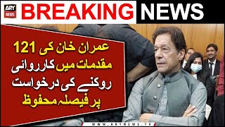 IHC reserves verdict on Imran Khan's request to stop proceedings in 121 cases | ARY Breaking News |