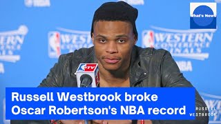 Russell Westbrook broke Oscar Robertson's NBA record
