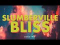 Slumberville - Bliss (Official Music Video)