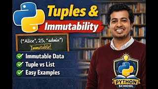 Python Tuples Explained | Immutability in Python | Tuple vs List | Python School