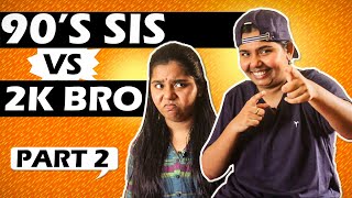 90's vs 2K | Bro vs sis (lockdown fights) - Part 2 | Tamil comedy 2020 | Simply Sruthi