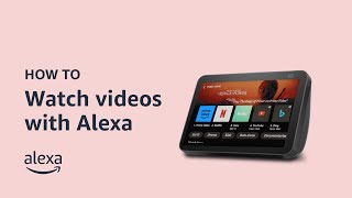 6 ways to watch videos with Alexa | Amazon Echo Show