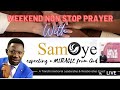 🔥🔥🔥🔥🔥PRAY NON STOP WEEKEND PRAYER WITH REV SAM OYE | 27, NOV.  2021