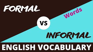 FORMAL VS INFORMAL WORDS | ENGLISH VOCABULARY QUIZ