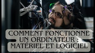 Comment fonctionne un ordinateur ? Matériel et logiciel expliqués !