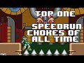 TOP ONE SPEEDRUNNING CHOKES OF ALL TIME