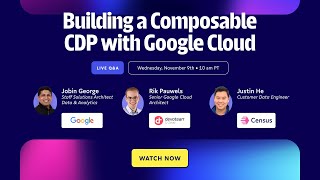 Building a Composable CDP with Google Cloud