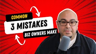 3 Costly Mistakes Local Business Owners Make (And How to Avoid Them