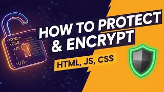 How to Protect or Encrypt Your Web Page (HTML, JavaScript, and CSS)