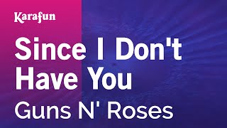Since I Don't Have You - Guns N' Roses | Karaoke Version | KaraFun