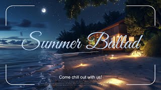 Summer Sunset Ballad🌙スローテンポなメロディーが心地いい 夏の夜に聴きたいバラード, A ballad to listen to on a summer night.