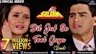 Dil Jab Se Toot Gaya - Lyrical Video | Salaami | Ishtar Music