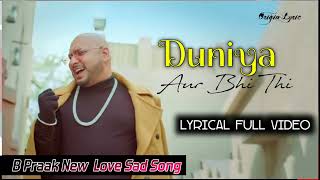 Duniya Aur Bhi Tha B Praak Lyrics | Jaani | Saiee Manjrekar, Sunny Singh | Sad Punjabi Song